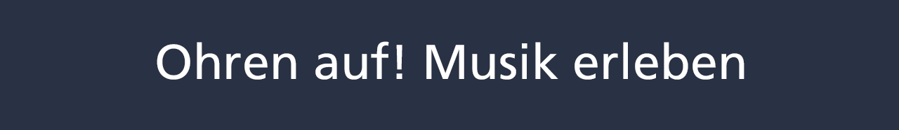 Kategorie Ohren auf! Musik erleben